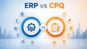 ERP vs CPQ: Do You Really Need Both?